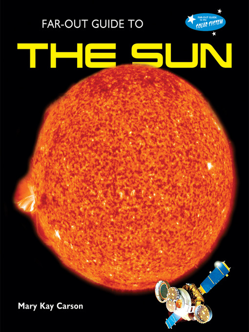 Title details for Far-Out Guide to the Sun by Mary Kay Carson - Available